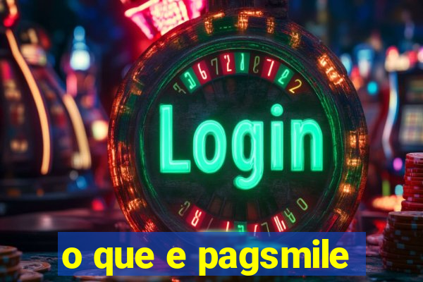 o que e pagsmile