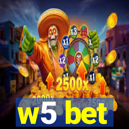 w5 bet