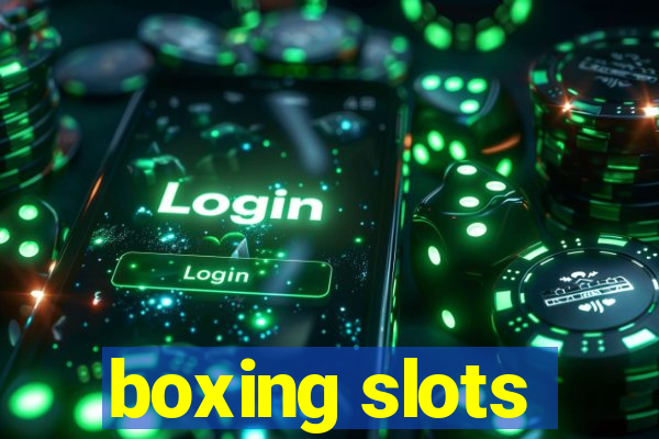 boxing slots