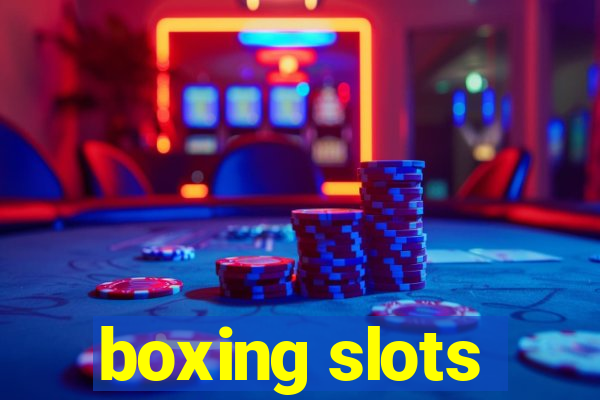 boxing slots