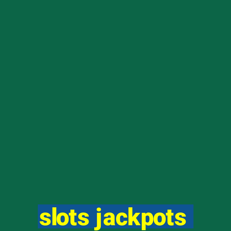 slots jackpots