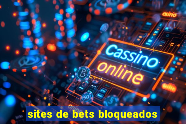 sites de bets bloqueados