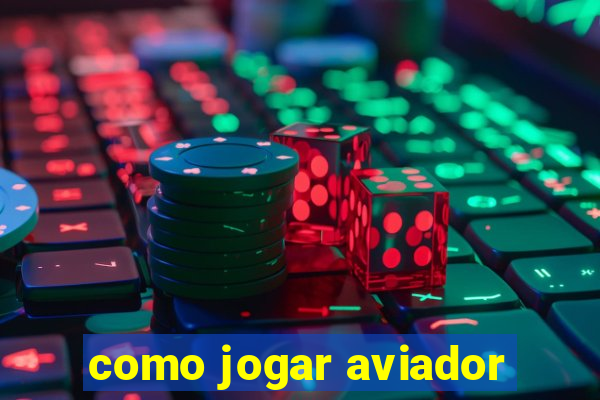 como jogar aviador