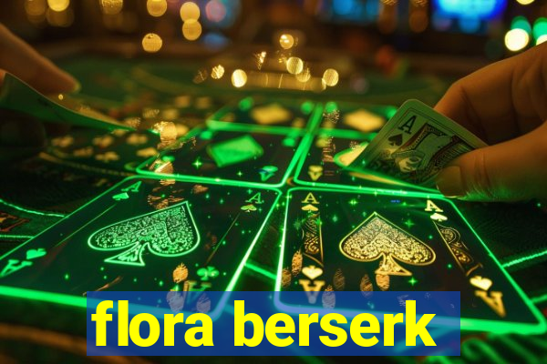 flora berserk