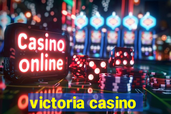 victoria casino