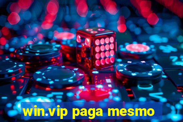 win.vip paga mesmo