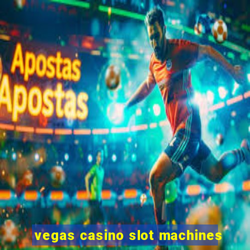 vegas casino slot machines