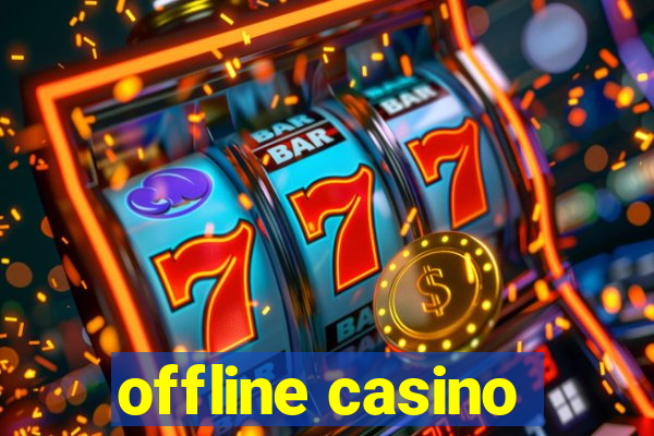 offline casino