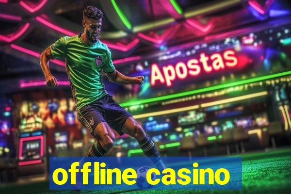 offline casino