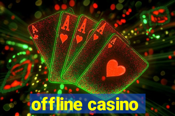 offline casino