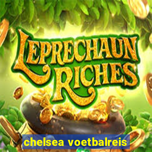 chelsea voetbalreis