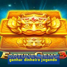 ganhar dinheiro jogando