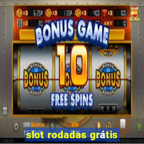 slot rodadas grátis