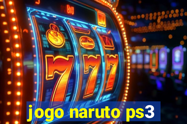 jogo naruto ps3