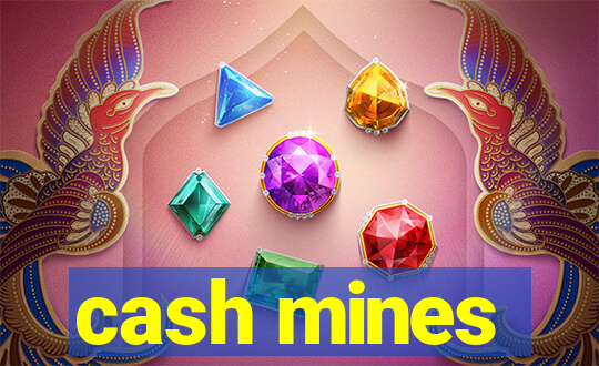 cash mines