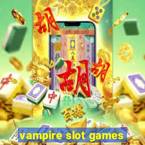 vampire slot games