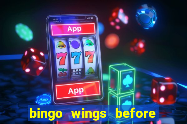 bingo wings before and after