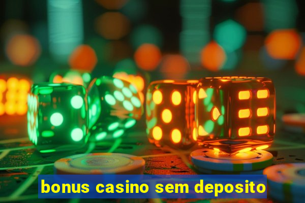 bonus casino sem deposito