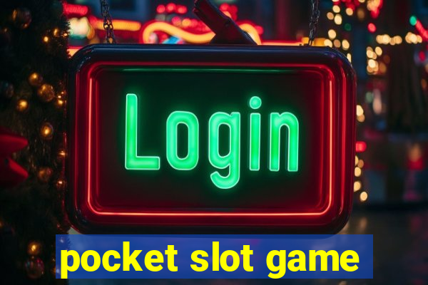 pocket slot game