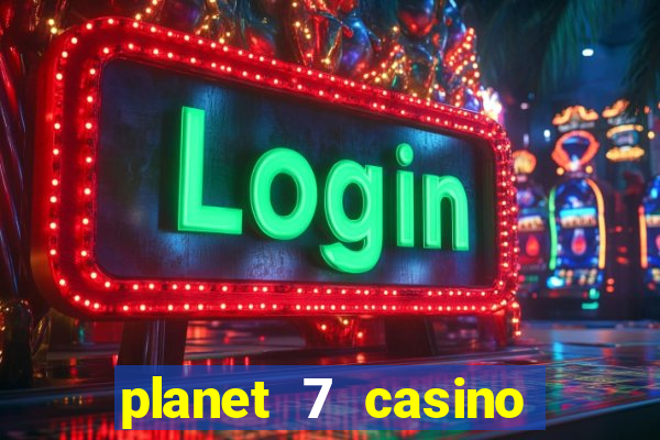 planet 7 casino bonus code