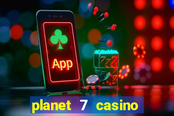 planet 7 casino bonus code