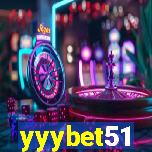 yyybet51