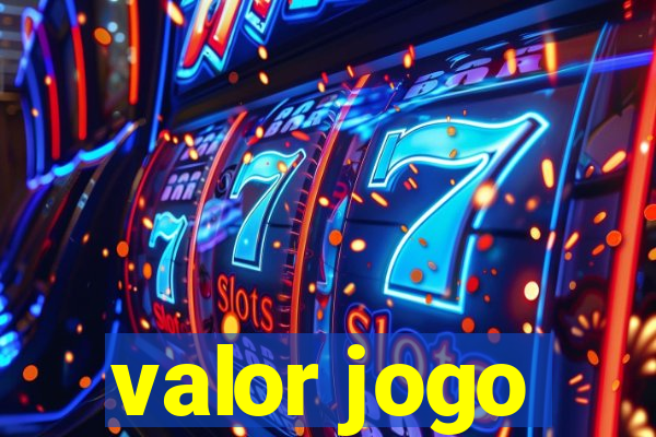 valor jogo