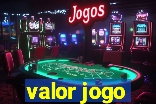 valor jogo