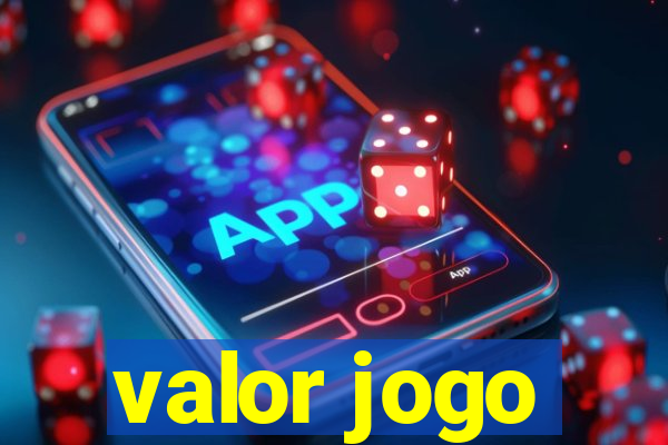 valor jogo