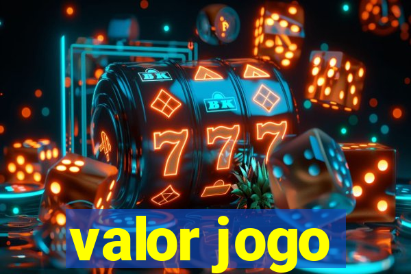 valor jogo