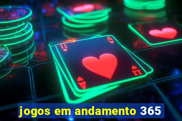 jogos em andamento 365