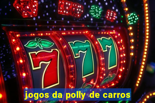 jogos da polly de carros