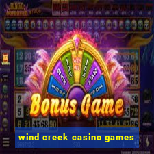 wind creek casino games