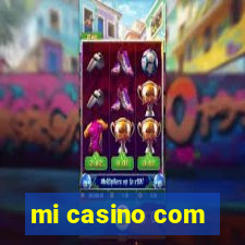 mi casino com