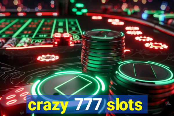 crazy 777 slots