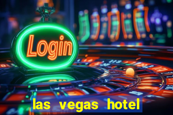 las vegas hotel with casino