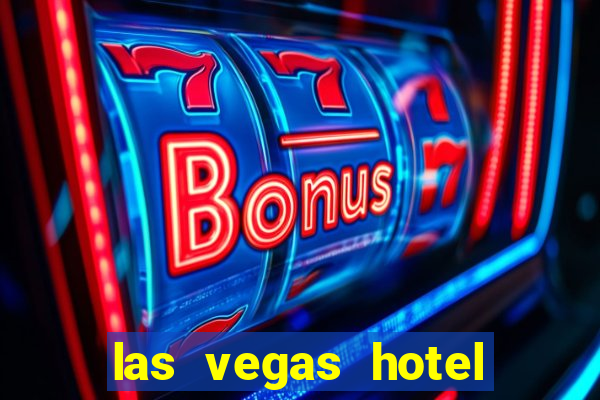 las vegas hotel with casino