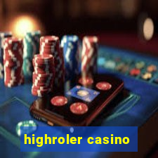 highroler casino