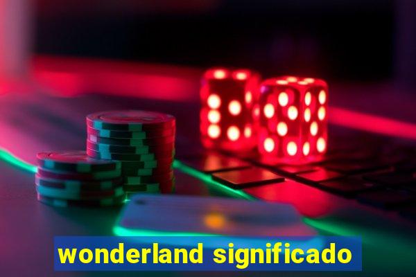 wonderland significado