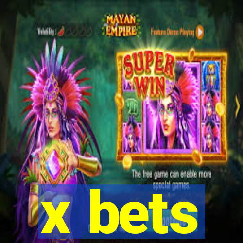 x bets