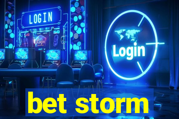 bet storm