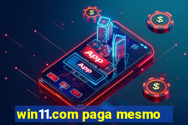 win11.com paga mesmo