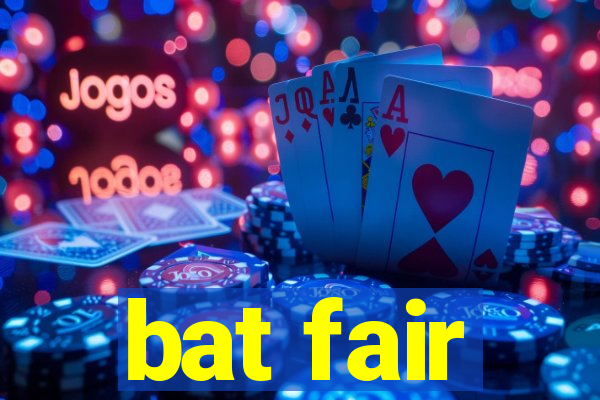 bat fair