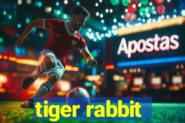 tiger rabbit