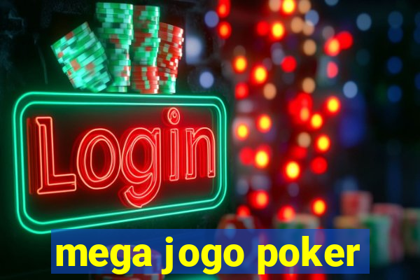 mega jogo poker