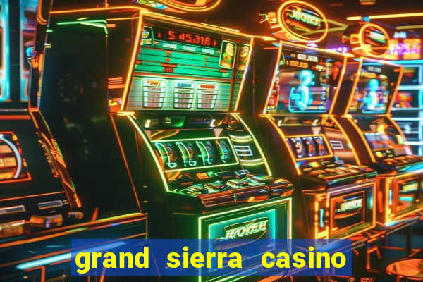 grand sierra casino reno nv