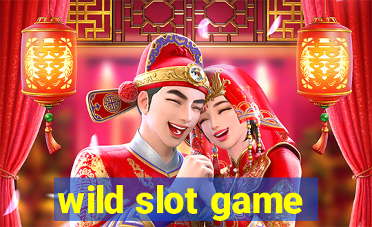 wild slot game