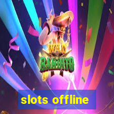 slots offline