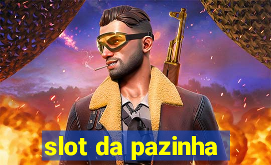 slot da pazinha