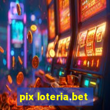 pix loteria.bet